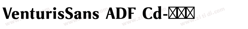 VenturisSans ADF Cd字体转换 VenturisSans ADF Cd字体转换
